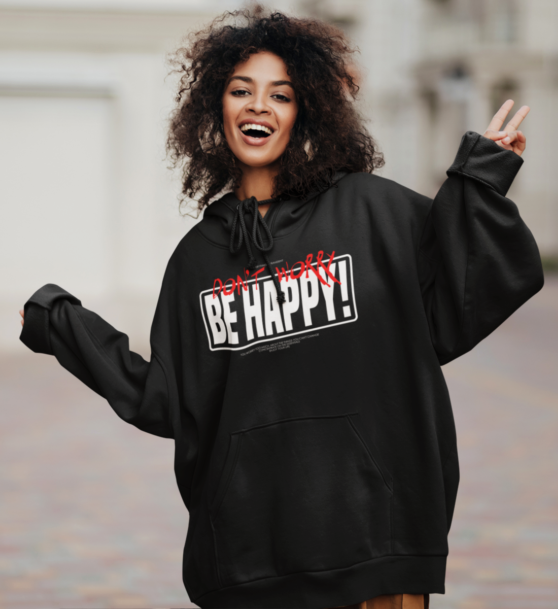 DON’T WORRY, BE HAPPY!  - Oversized Organic Hoodie
